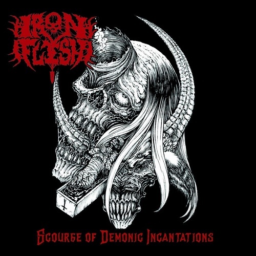 Iron Flesh - Scourge of Demonic Incantations (EP) 2018