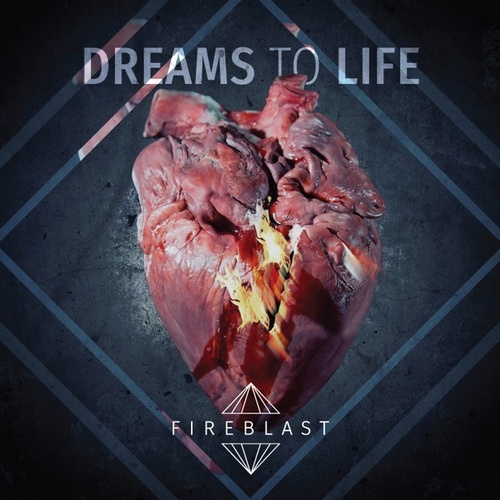Fireblast - Dreams To Life (2018)