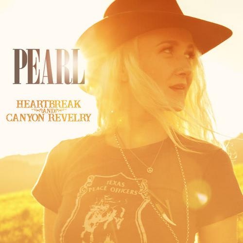 Pearl - Heartbreak and Canyon Revelry (2018)