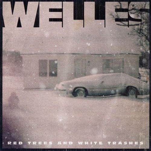 Welles - Red Trees And White Trashes (2018)