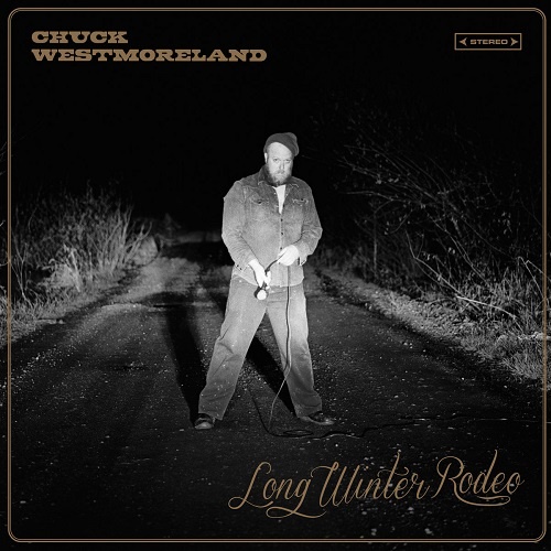 Chuck Westmoreland - Long Winter Rodeo (2018)
