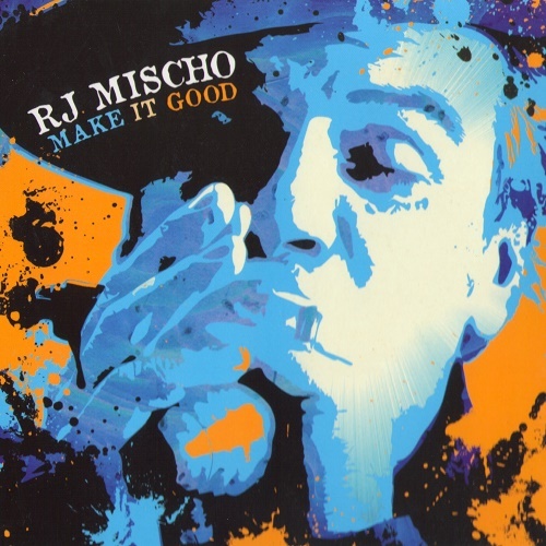 RJ Mischo - Make It Good (2012) lossless