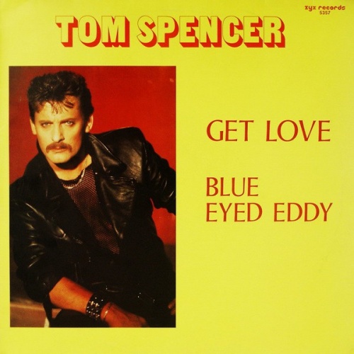 Tom Spencer - Get Love / Blue Eyed Eddy (Vinyl, 12'') 1985