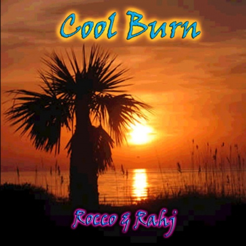 Rocco & Rahj - Cool Burn (2010)