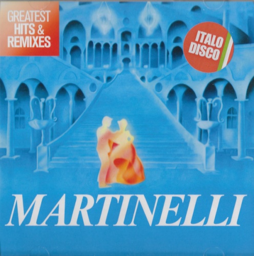 Martinelli - Greatest Hits and Remixes (2 CD) (2018) (Lossless)