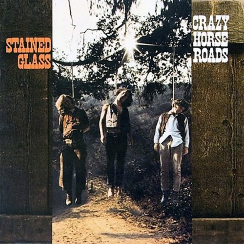 Stained Glass - Crazy Horse Roads (1969) (2007) Lossless
