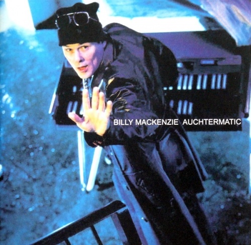 Billy MacKenzie - Auchtermatic (2004)
