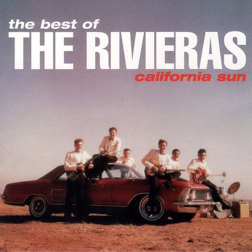 The Rivieras - California Sun. The Best Of The Rivieras (2000)