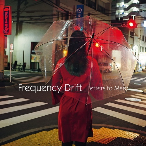 Frequency Drift - Letters to Maro  2018