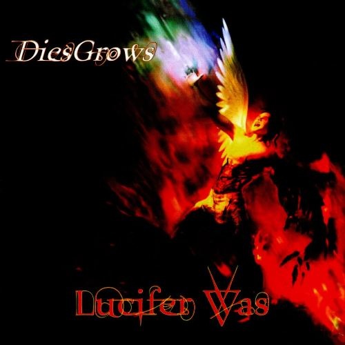 Lucifer Was - DiesGrows (2014) lossless