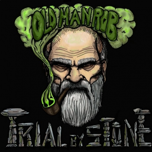 Old Man Rob - Trial By Stone (2018)