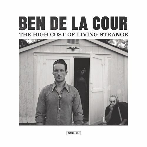 Ben De La Cour - The High Cost Of Living Strange (2018)