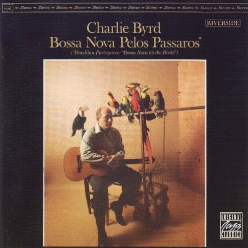 Charlie Byrd - Bossa Nova Pelos Passaros (1962-1963) [Lossless+Mp3]
