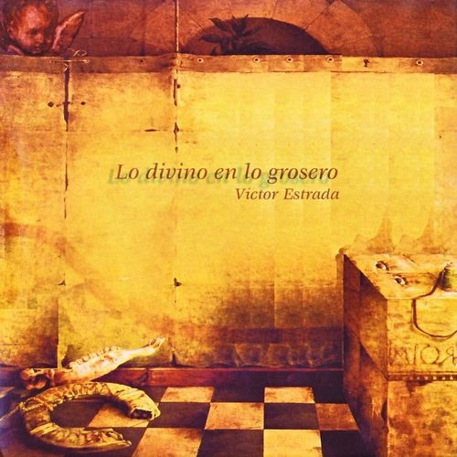 Victor Estrada - Lo Divino en Lo Grosero (2001)