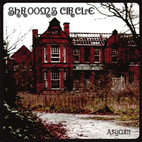 Shrooms Circle - Asylum (2018)