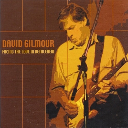 David Gilmour - Facing The Love In Bethlehem 1984 (2003) Bootleg