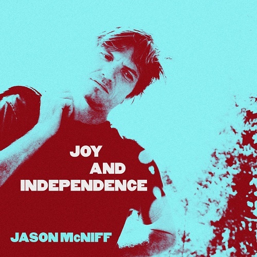 Jason Mcniff  Joy and Independence (2018)