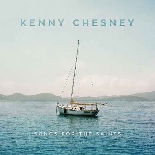 Kenny Chesney - Songs For The Saints (2018)