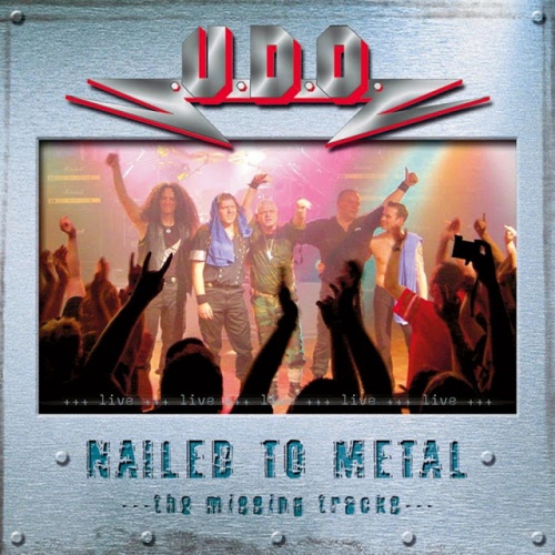 U.D.O. - Nailed To Metal: The Missing Tracks 2003