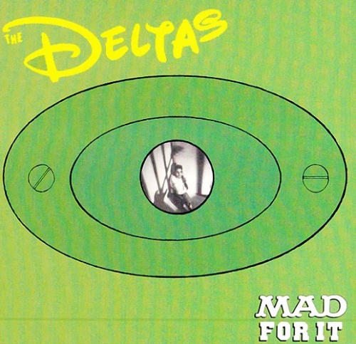 The Deltas -  Mad For It (2005) (Lossless + MP3)