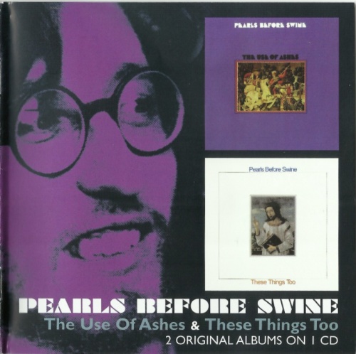 Pearls Before Swine - Use Of Ashes / These Things Too (1969-70) [Remastered] (2011) Lossless