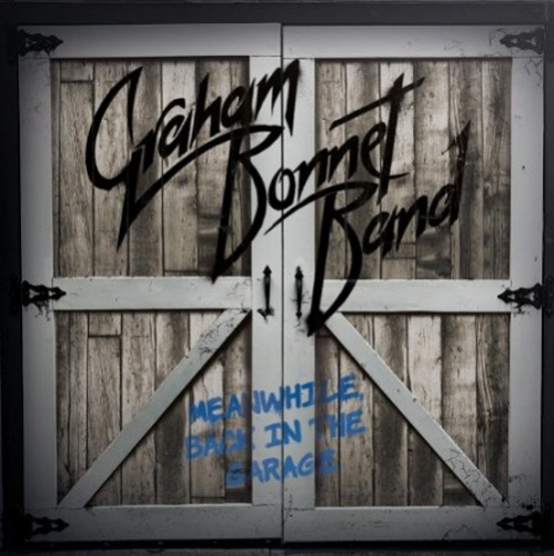 Graham Bonnet Band - Meanwhile, Back In The Garage 2018 (Lossless)