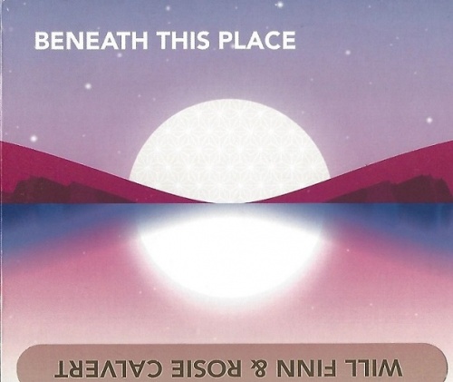 Will Finn & Rosie Calvert - Beneath This Place (2018)