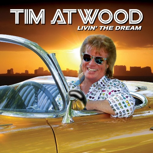 Tim Atwood - Livin' The Dream (2018)
