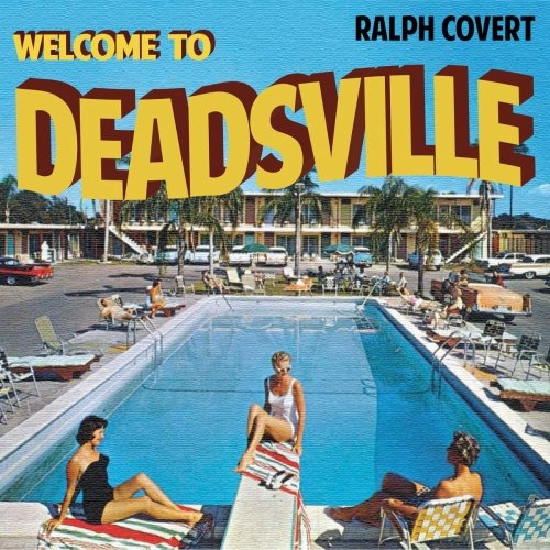 Ralph Covert - Welcome To Deadsville (2018)