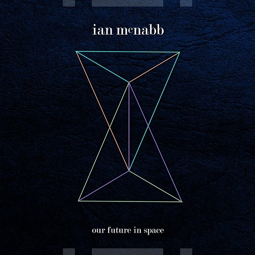 Ian McNabb - Our Future In Space (2018)