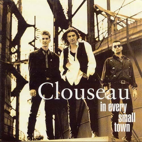 Clouseau - In Every Small Town 1993