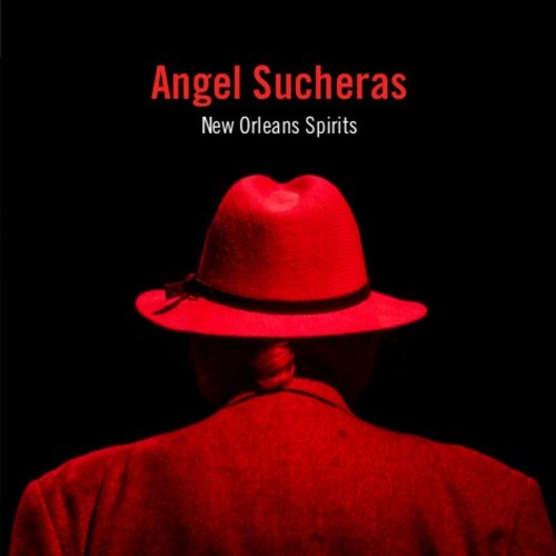 Angel Sucheras - New Orleans Spirits (2018)