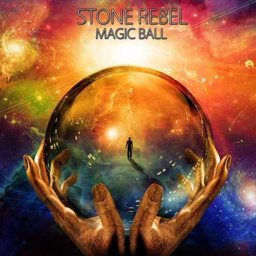 Stone Rebel - Magic Ball (2018)