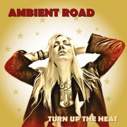 Ambient Road - Turn Up The Heat 2018
