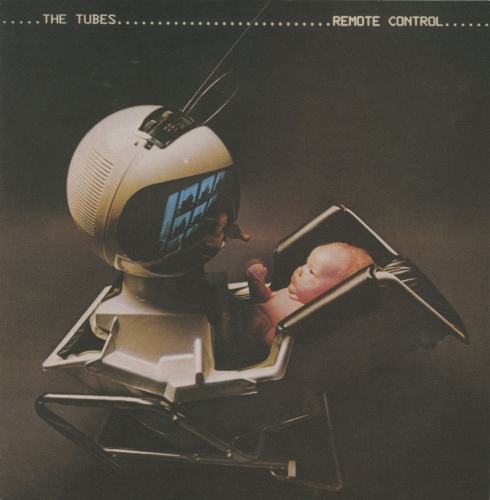 The Tubes - Remote Control (1979) (Reissue 2017) (Lossless)