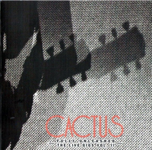 Cactus - Fully Unleashed / The Live Gigs, Vol.2 (1971) (2007) 2CD Lossless