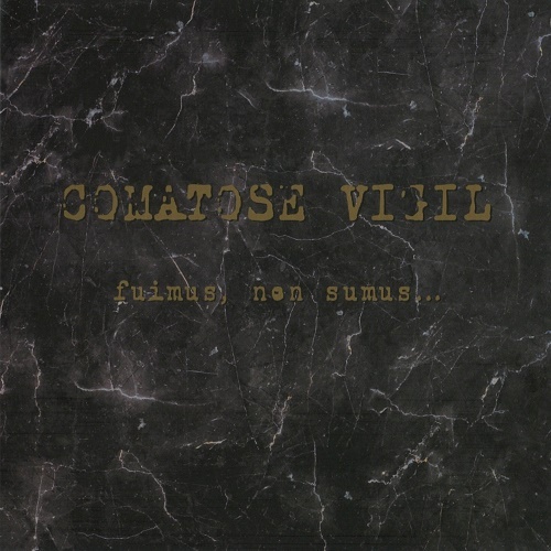 Comatose Vigil - Fuimus, non Sumus... (2011) lossless+mp3