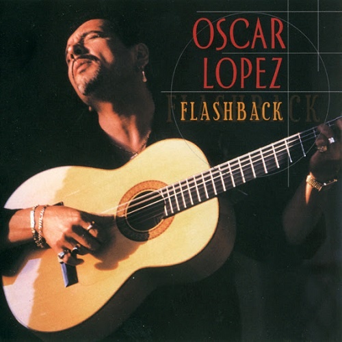 Oscar Lopez - Flashback. The Best Of Oscar Lopez (2002) (Lossless + MP3)