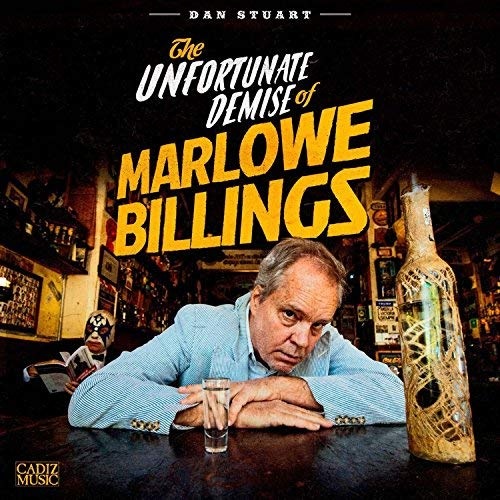 Dan Stuart - The Unfortunate Demise Of Marlowe Billings (2018)