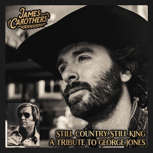 James Carothers - Still Country, Still King. A Tribute To George Jones (2018)