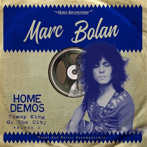 Marc Bolan - Tramp King Of The City. Home Demos, Vol.2 (2018)