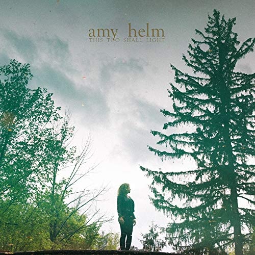 Amy Helm - This Too Shall Light (2018)