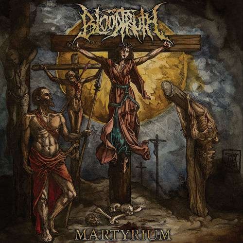 Bloodtruth - Martyrium (2018)