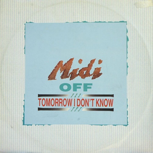 Midi Off - Tomorrow I Don't Know (Vinyl, 12'') 1986