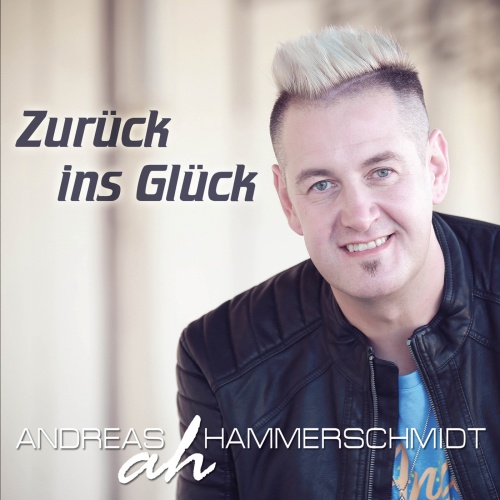 Andreas Hammerschmidt  Zur&#252;ck Ins Gl&#252;ck (2018)