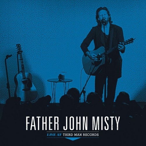 Father John Misty - Live At Third Man Records (2018)