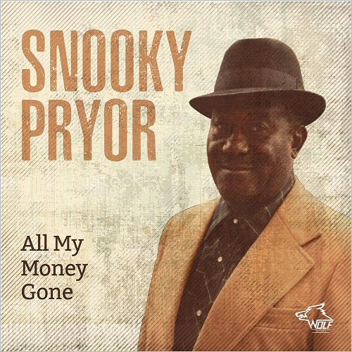 Snooky Pryor - All My Money Gone (2018)