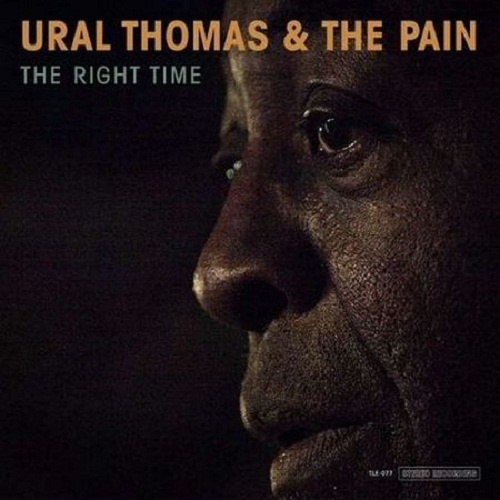 Ural Thomas And The Pain - The Right Time (2018)