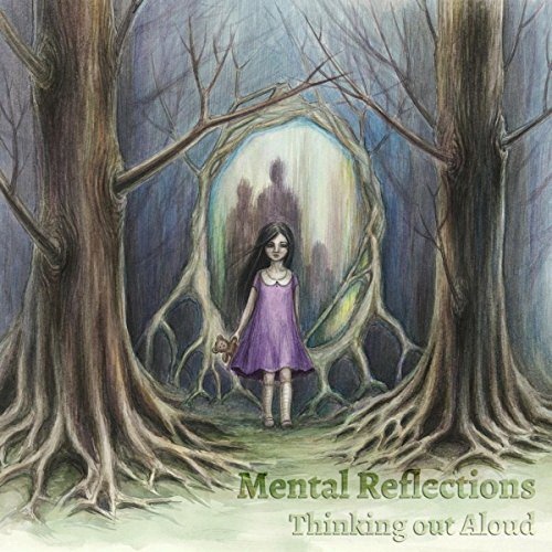 Mental Reflections - Thinking Out Aloud (2015)