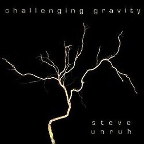 Steve Unruh - Challenging Gravity (2010)
